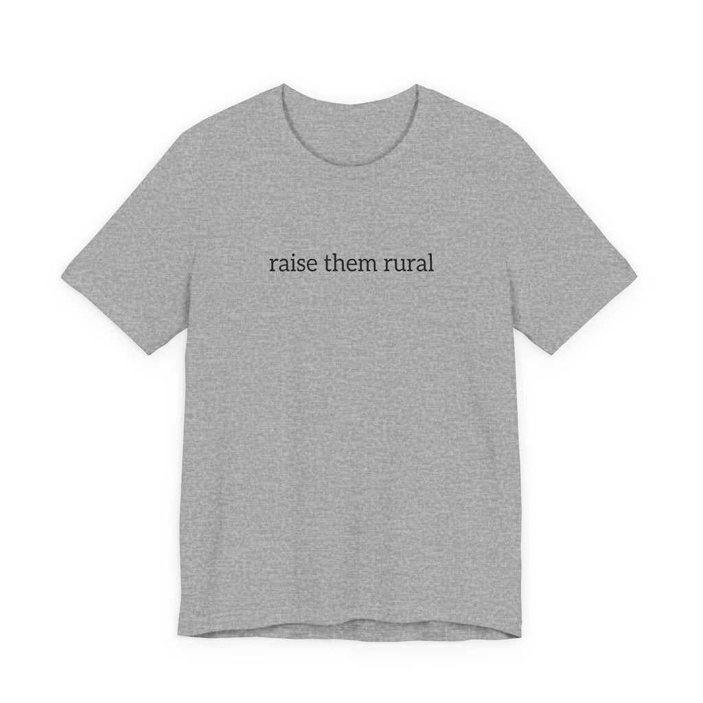 Raise Them Rural Tee — Rustic Farm Life Cotton Shirt