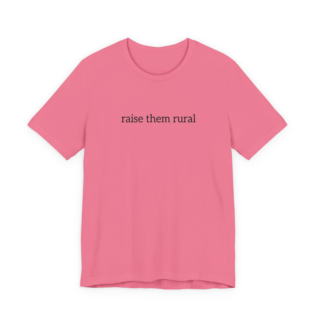 Raise Them Rural Tee — Rustic Farm Life Cotton Shirt
