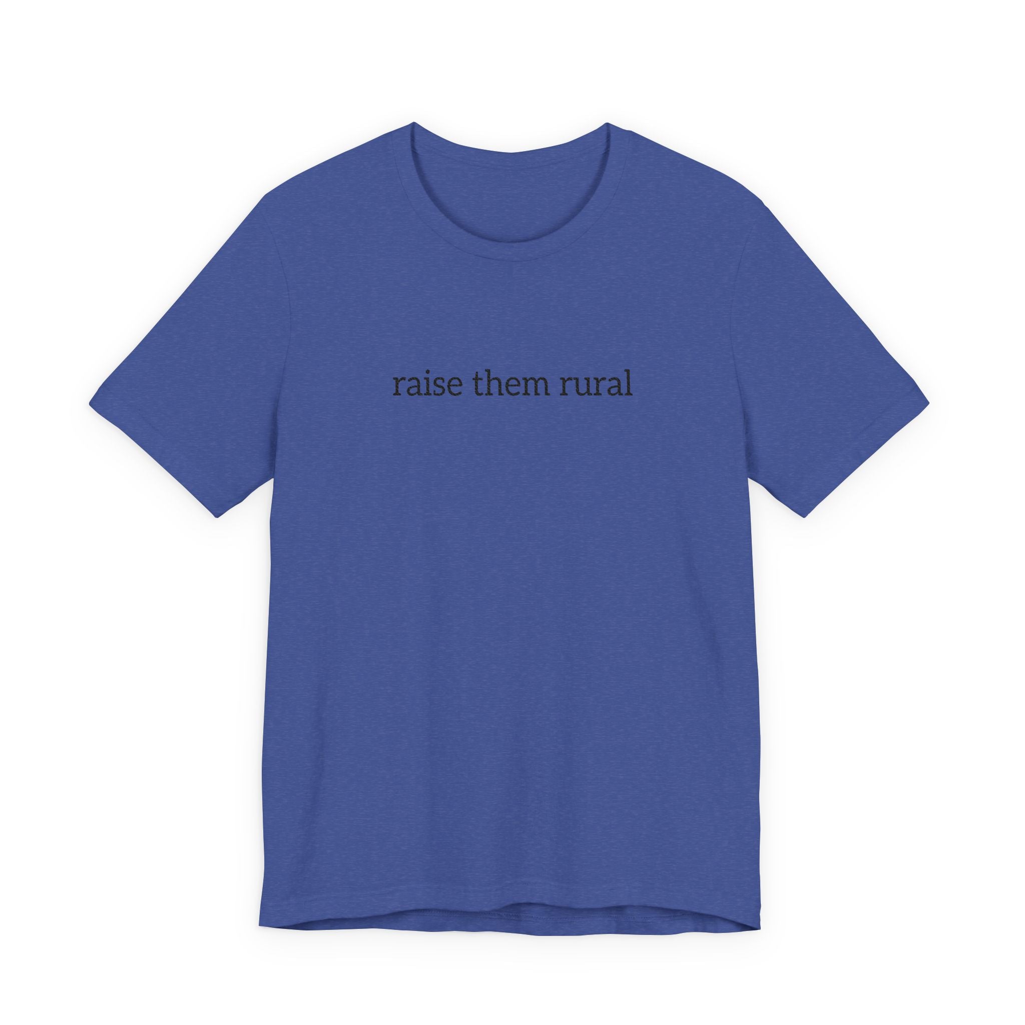 Raise Them Rural Tee — Rustic Farm Life Cotton Shirt