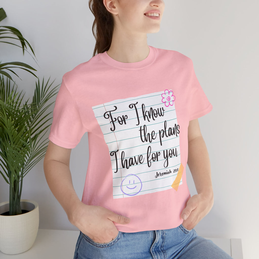 T-Shirt — "For I Know the Plans I Have for You" Jeremiah 29:11 Christian Inspirational Teacher Tee