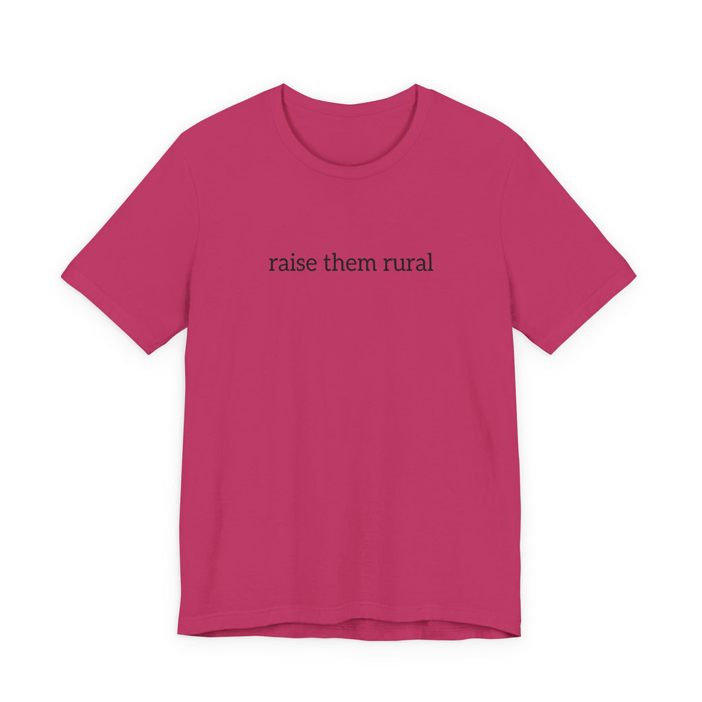 Raise Them Rural Tee — Rustic Farm Life Cotton Shirt