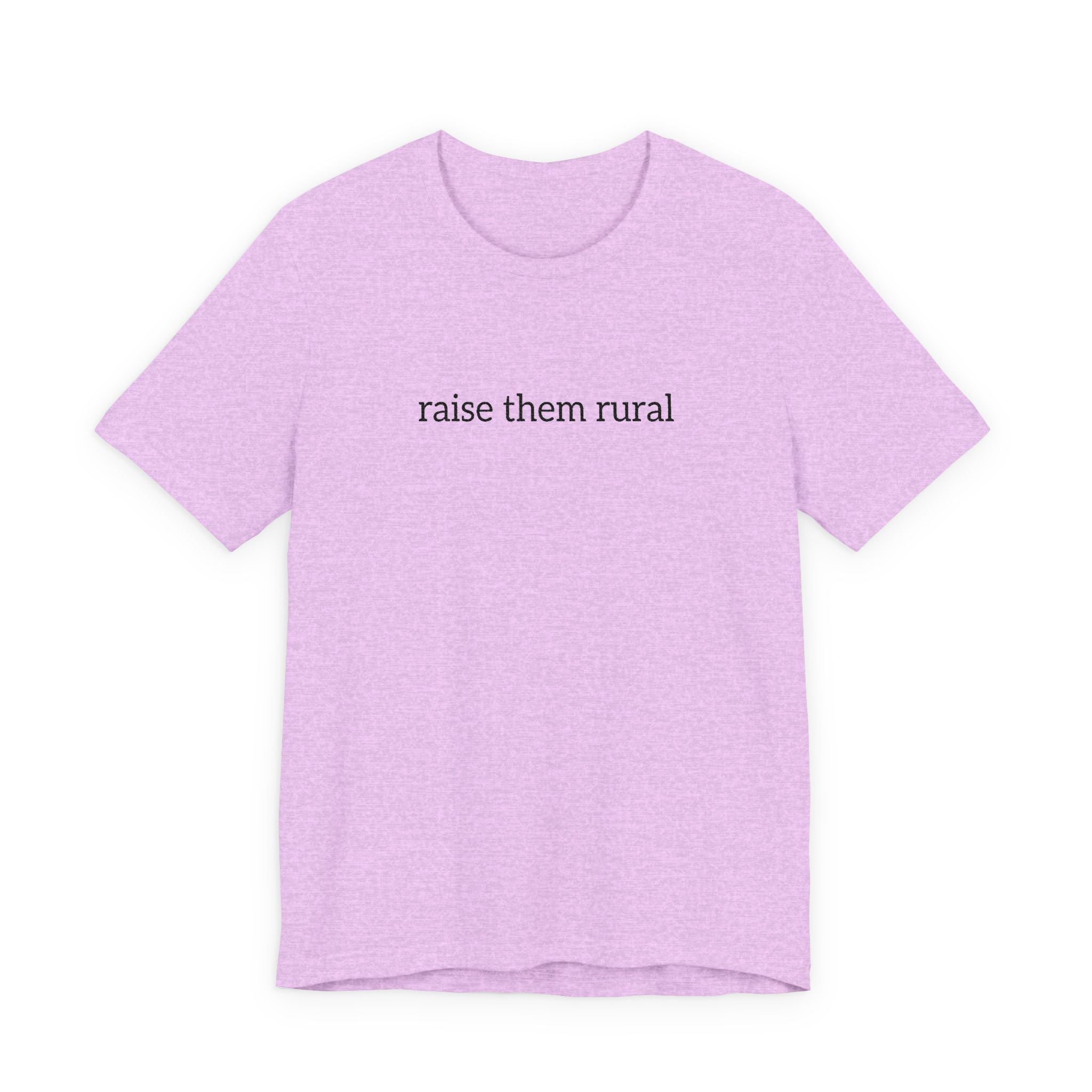 Raise Them Rural Tee — Rustic Farm Life Cotton Shirt