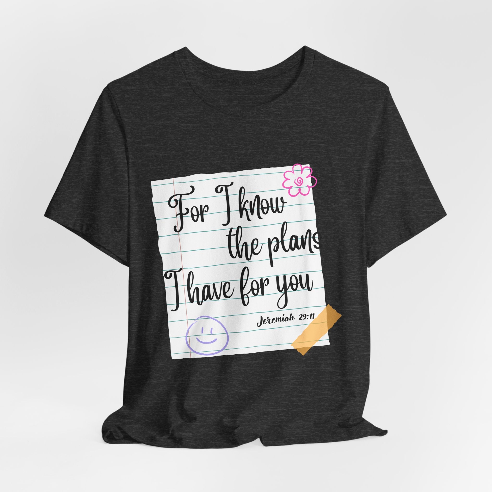 T-Shirt — "For I Know the Plans I Have for You" Jeremiah 29:11 Christian Inspirational Teacher Tee