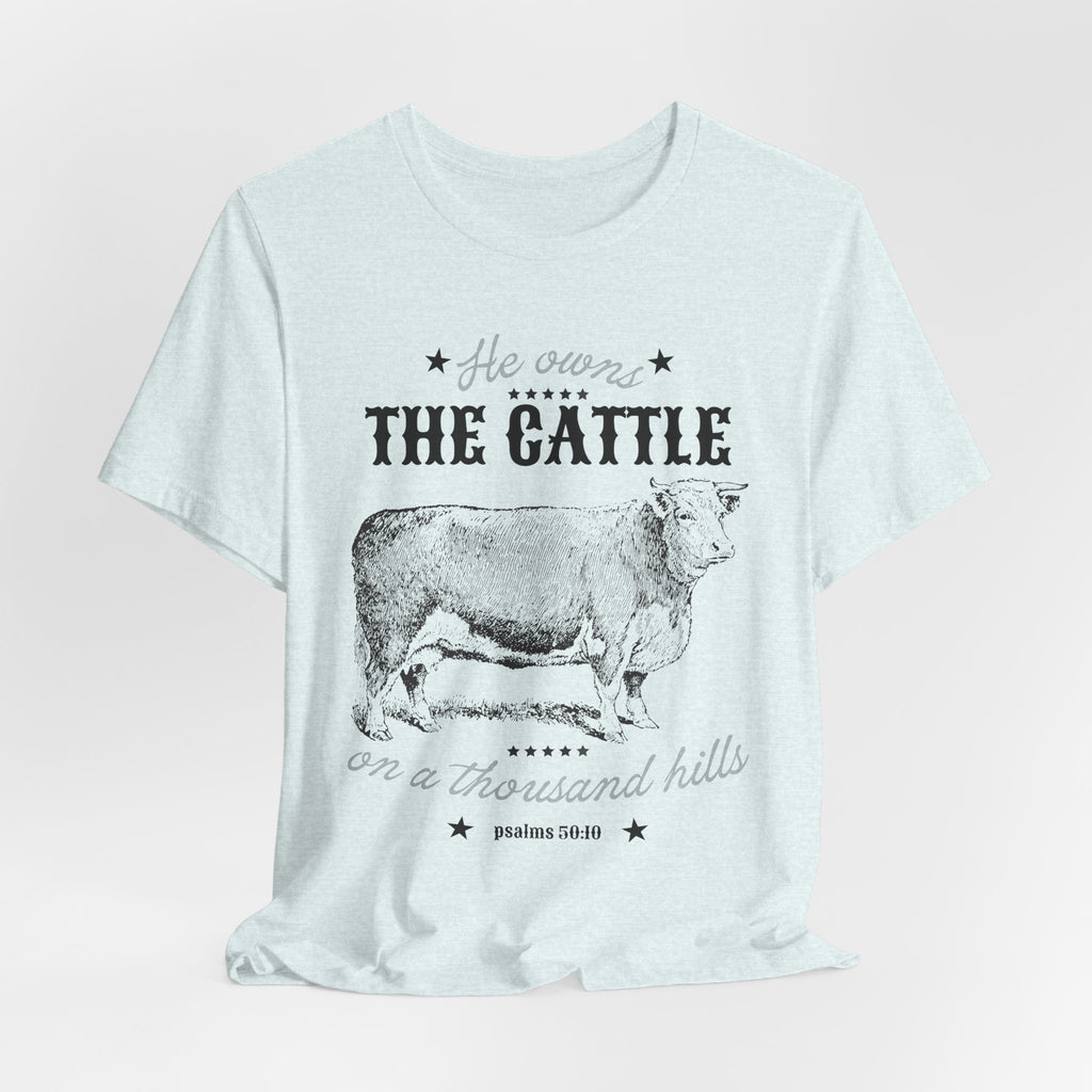 Vintage Cow Graphic Tee — "He Owns The Cattle" Rustic Farm Shirt (Psalm 50:10)