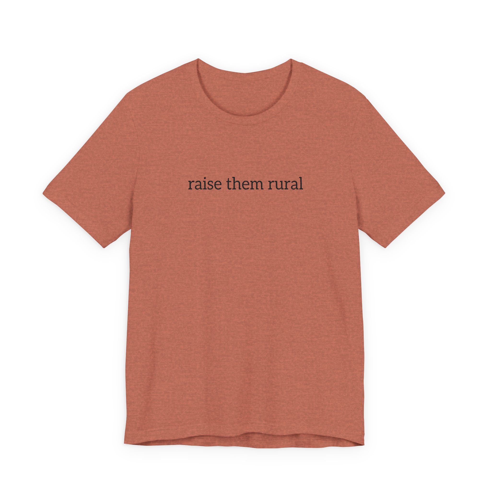 Raise Them Rural Tee — Rustic Farm Life Cotton Shirt