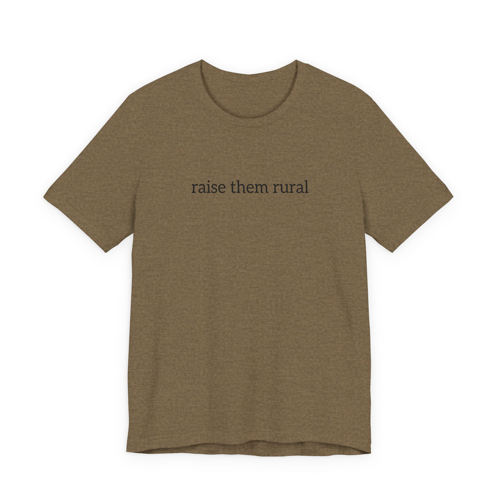Raise Them Rural Tee — Rustic Farm Life Cotton Shirt