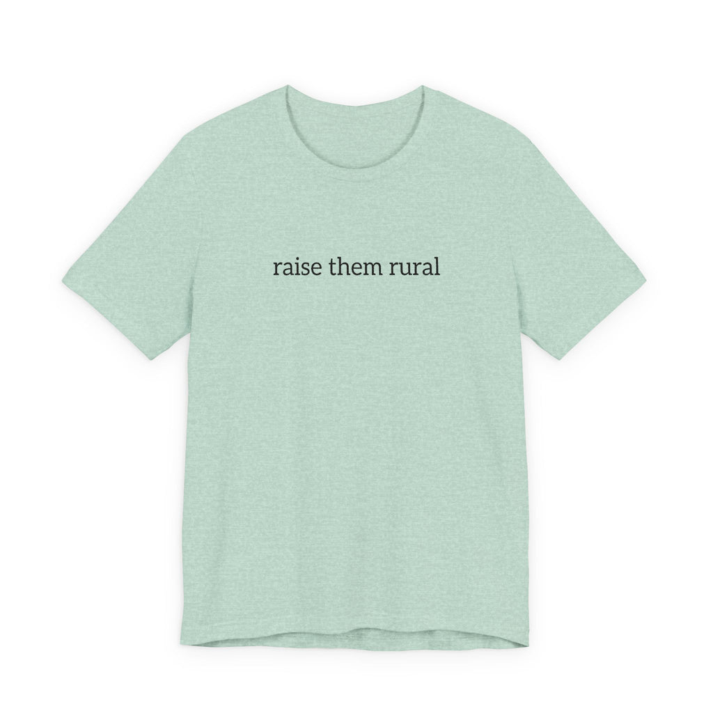 Raise Them Rural Tee — Rustic Farm Life Cotton Shirt