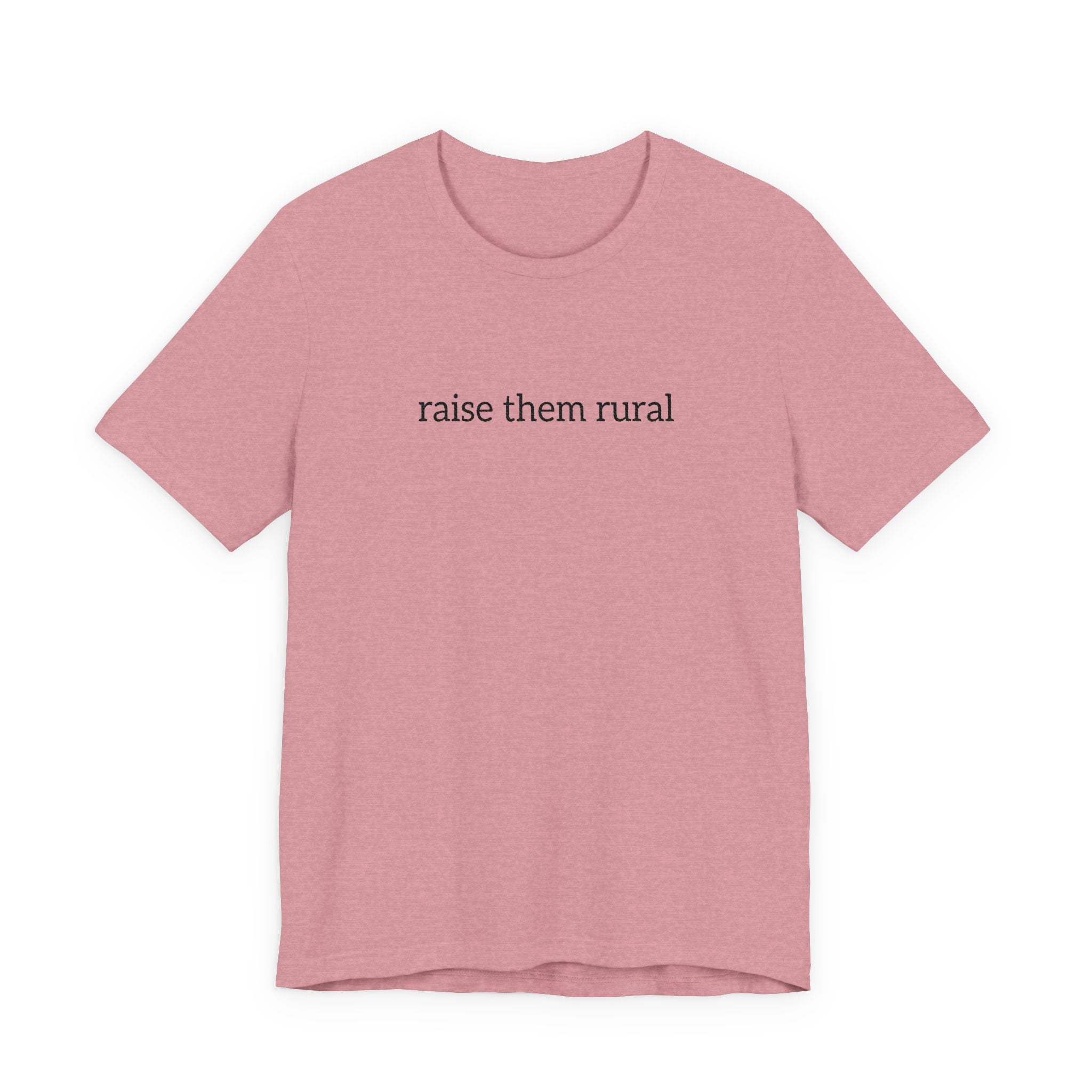 Raise Them Rural Tee — Rustic Farm Life Cotton Shirt