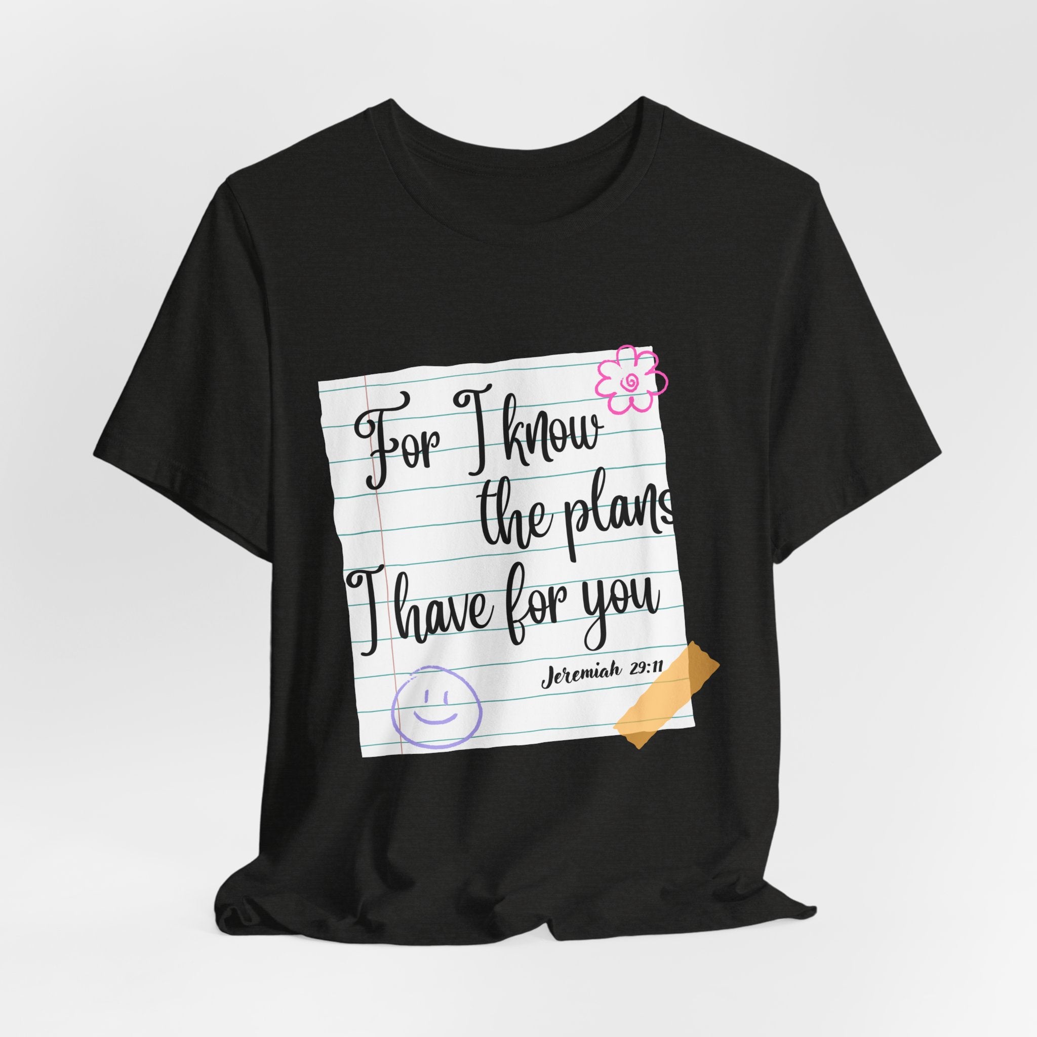 T-Shirt — "For I Know the Plans I Have for You" Jeremiah 29:11 Christian Inspirational Teacher Tee