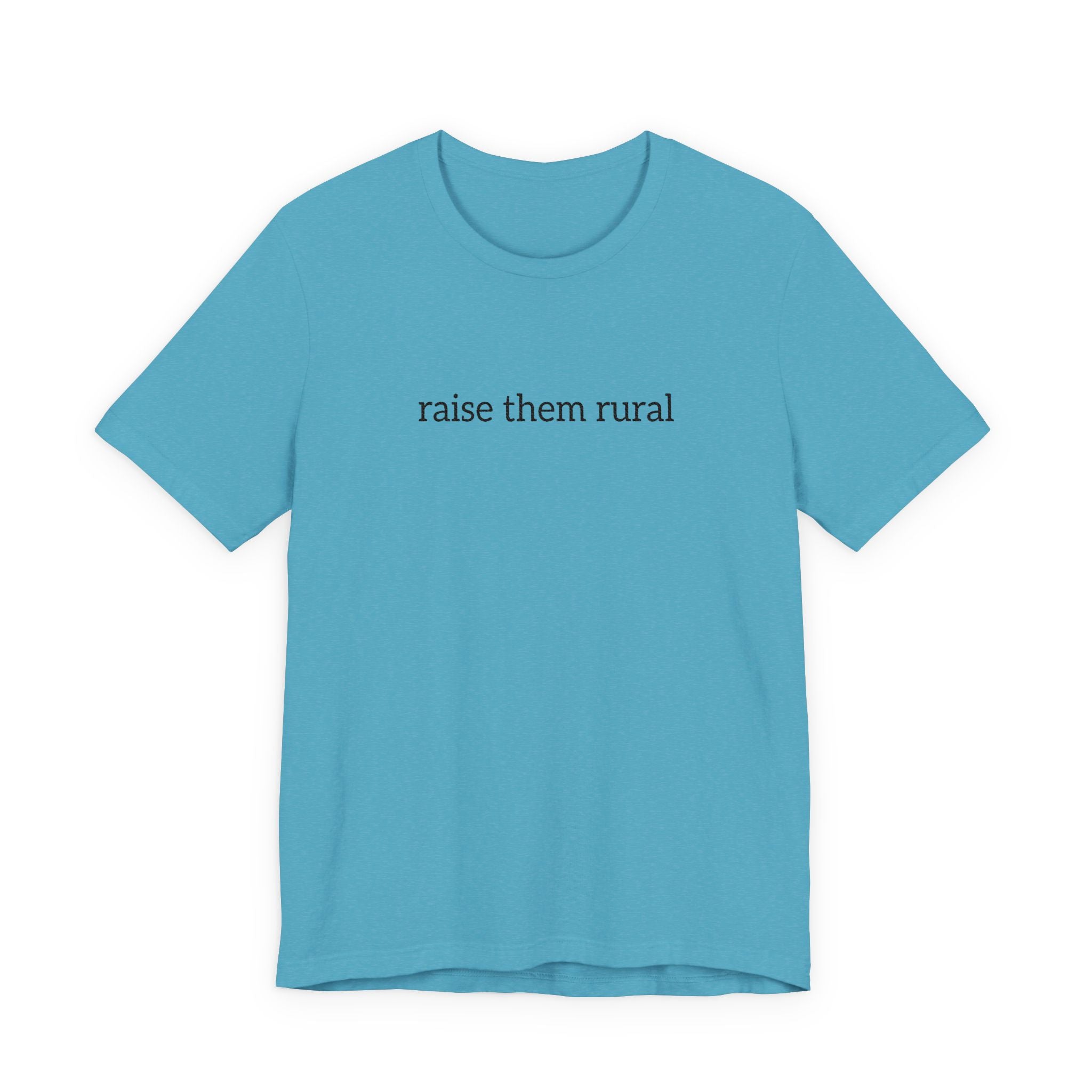 Raise Them Rural Tee — Rustic Farm Life Cotton Shirt