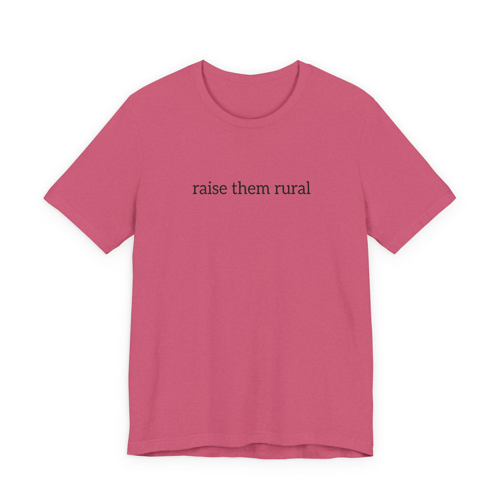 Raise Them Rural Tee — Rustic Farm Life Cotton Shirt