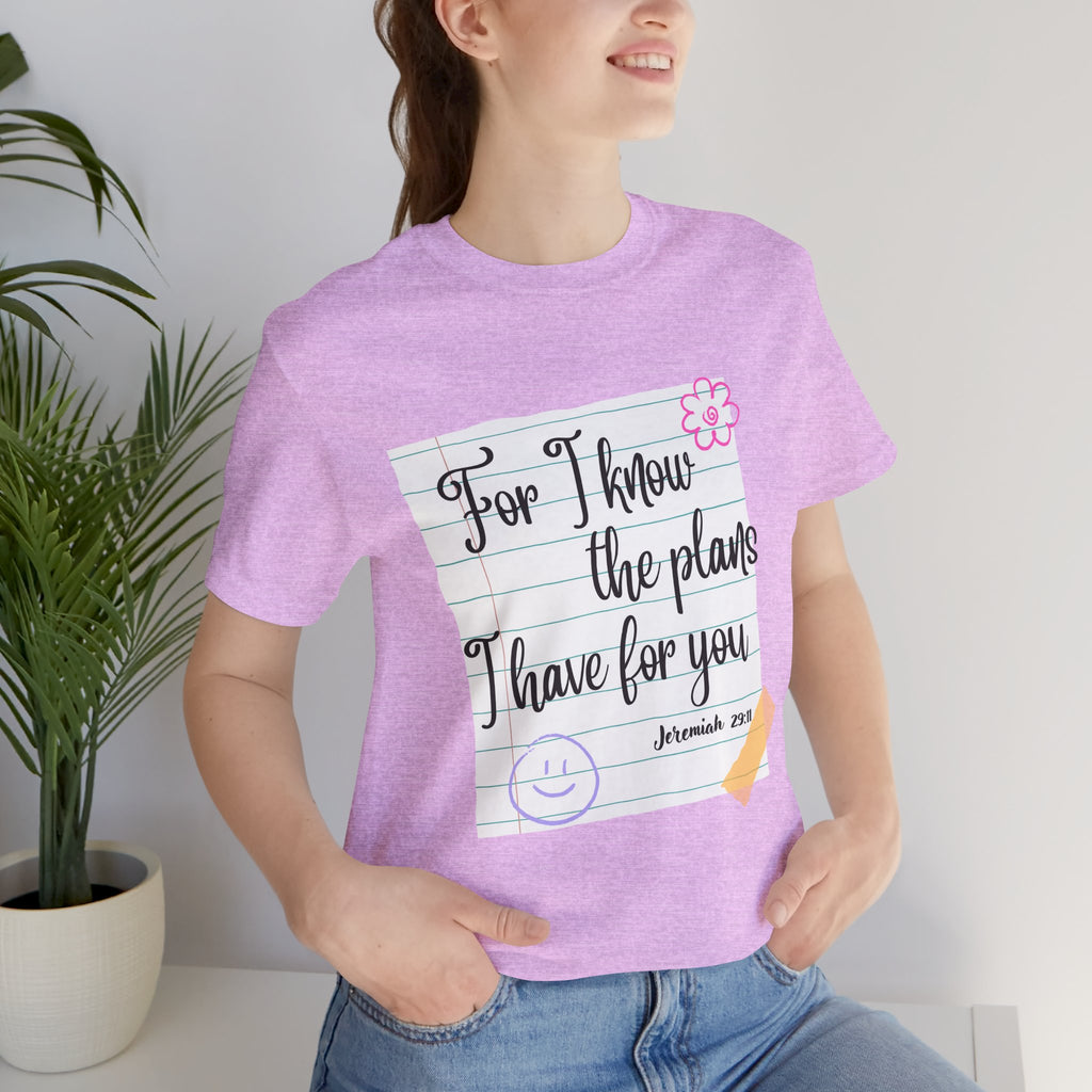 T-Shirt — "For I Know the Plans I Have for You" Jeremiah 29:11 Christian Inspirational Teacher Tee