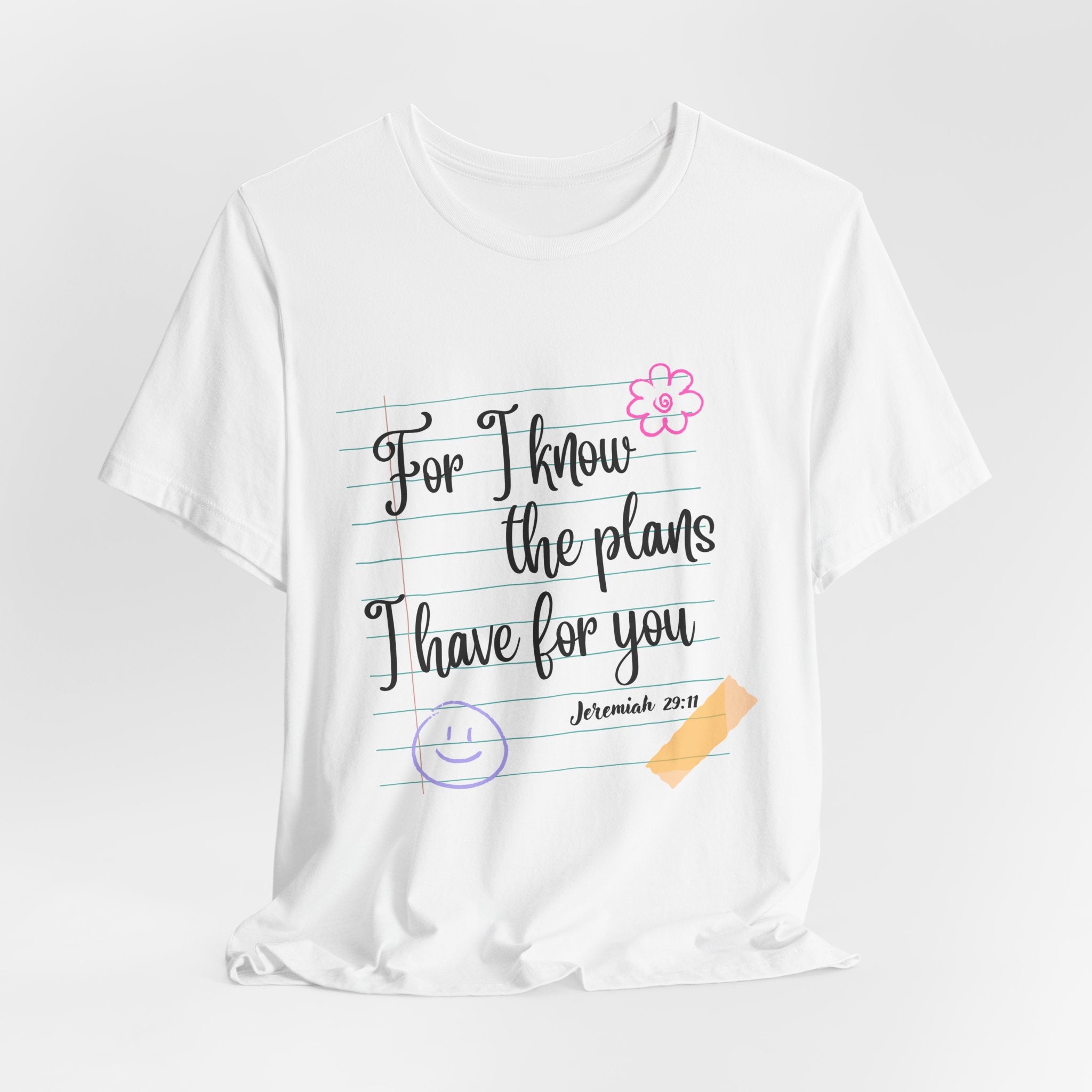 T-Shirt — "For I Know the Plans I Have for You" Jeremiah 29:11 Christian Inspirational Teacher Tee